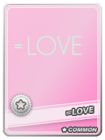 =Love Common - =Love Common